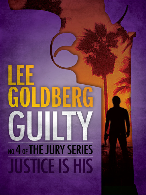 Title details for Guilty by Lee Goldberg - Available